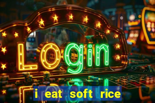 i eat soft rice in another world pt br cap 1